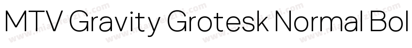 MTV Gravity Grotesk Normal Bold Ita字体转换